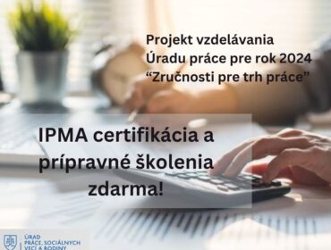 IPMA certifikácia a prípravné školenia cez projekt "Zručnosti pre trh práce"